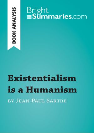 [Bright Summaries 01] • Existentialism Is a Humanism